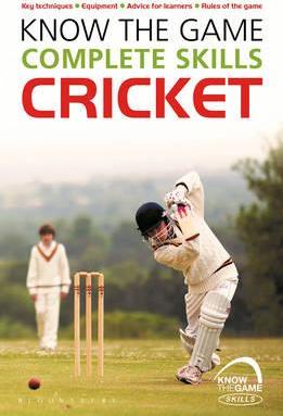 Know the Game: Complete skills: Cricket