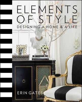 Elements of Style : Designing a Home & a Life