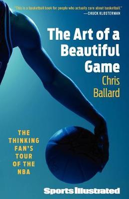 The Art of a Beautiful Game : The Thinking Fan's Tour of the NBA