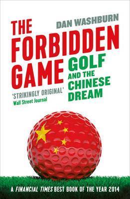 The Forbidden Game : Golf and the Chinese Dream